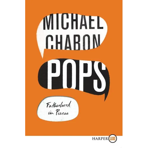 Pops: Fatherhood in Pieces