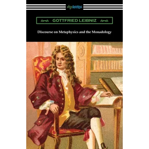 Discourse on Metaphysics and the Monadology