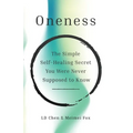 Oneness: The Simple Self-Healing Secret You Were Never Supposed to Know