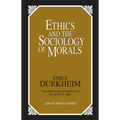 Ethics and the Sociology of Morals