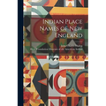 Indian Place Names of New England