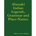 Abenaki Indian Legends, Grammar and Place Names
