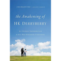 The Awakening of Hk Derryberry: My Unlikely Friendship with the Boy Who Remembers Everything