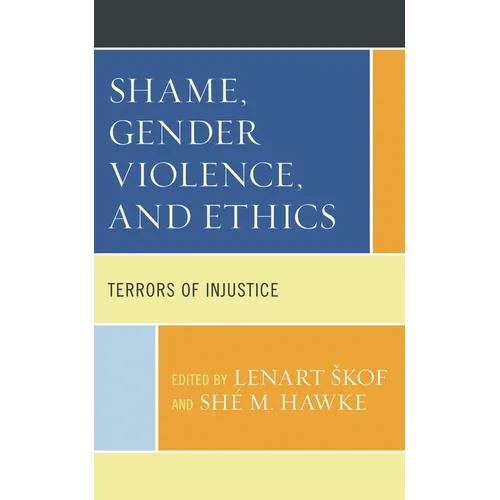 Shame, Gender Violence, and Ethics: Terrors of Injustice