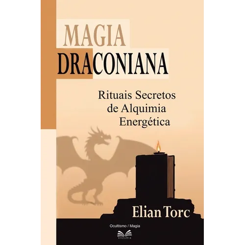 Magia Draconiana: Rituales Secretos de Alquimia Energética