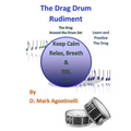 The Drag Drum Rudiment: The Drag Around the Drum Set