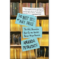 Do Not Sell at Any Price: The Wild, Obsessive Hunt for the World's Rarest 78 RPM Records
