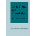 God, Time, and Knowledge: Science, Poetry, and Politics in the Age of Milton
