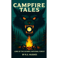 Campfire Tales Lore of the Olympic National Forest