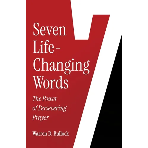 7 Life-Changing Words: The Power of Persevering Prayer