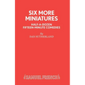 Six More Miniatures