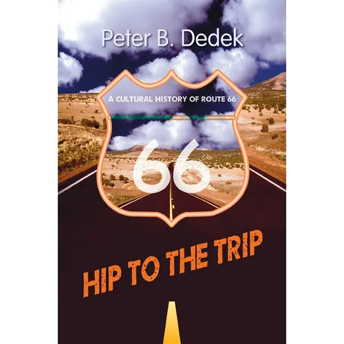 Hip to the Trip: A Cultural History of Route 66