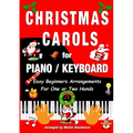 Christmas Carols for Piano / Keyboard: Easy Beginners Arrangements for One or Two Hands