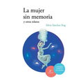 La mujer sin memoria y otros relatos: Premio Narrativa Caja Madrid