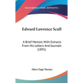 Edward Lawrence Scull: A Brief Memoir, With Extracts From His Letters And Journals (1891)