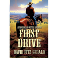 First Drive: A Seph Vermillion Western Adventure