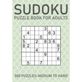 Sudoku Puzzle Book for Adults - 300 Puzzles - Medium to Hard