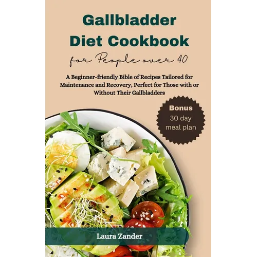 Gallbladder Diet Cookbook for People over 40