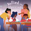 Bullied Into Blessings