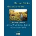 Glinka. Variations on a Russian Song and other Works.
