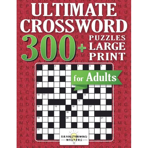 Ultimate Crossword for Adults: 300+ Puzzles Large Print