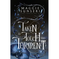 Taken by Touch and Torment
