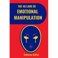 The 48 Laws of Emotional Manipulation