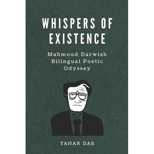 Whispers of Existence: Mahmoud Darwish Bilingual Poetic Odyssey