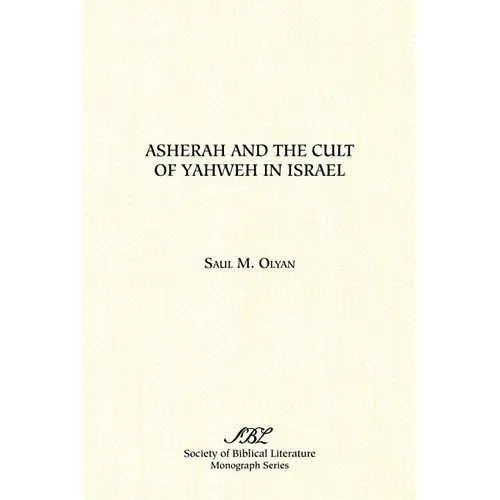 Asherah and the Cult of Yahweh in Israel