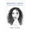 Beautiful Chaos: 10 Questions, 20 Women, 200 Unfiltered Answers