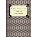 The World as Will and Representation (the World as Will and Idea), Volume I of III