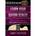 Learn Your Guitar Scales: Modes, Pentatonics & Arpeggios Explained (Book + Online Bonus)