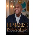 Humanize Innovation: Human First. AI Forward.
