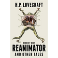 Herbert West Reanimator and Other Tales