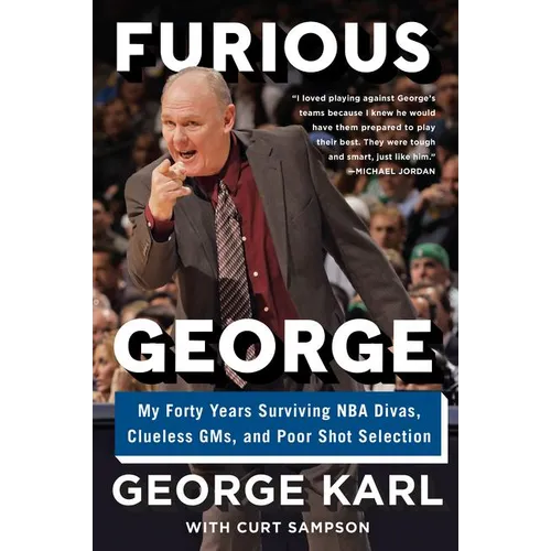 Furious George: My Forty Years Surviving NBA Divas, Clueless Gms, and Poor Shot Selection