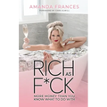 Rich as F*ck: More Money Than You Know What to Do With