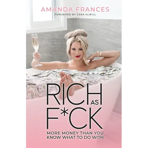 Rich as F*ck: More Money Than You Know What to Do With