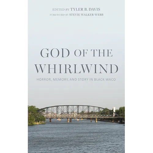 God of the Whirlwind: Horror, Memory, and Story in Black Waco