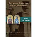 Orthodox Christian Bible Commentary: James, 1 Peter, 2 Peter