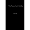 The Places You'll Not Go