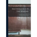 Mathematics in the Making