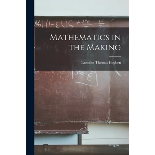 Mathematics in the Making
