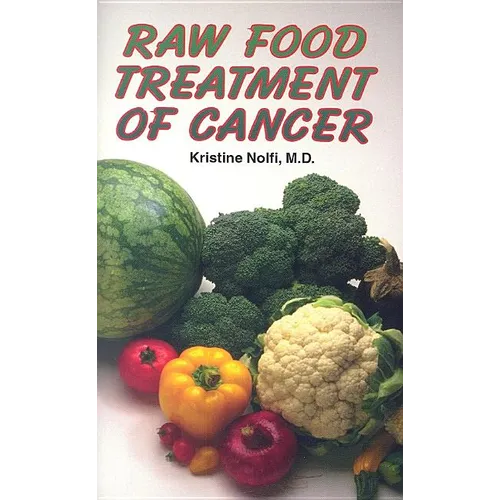 Raw Food Treatment of Cancer