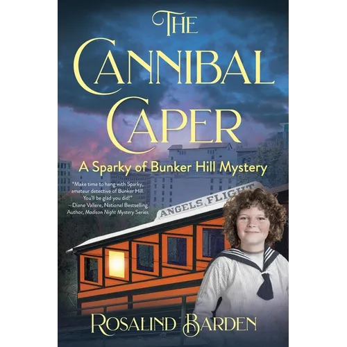 The Cannibal Caper: A Sparky of Bunker Hill Mystery