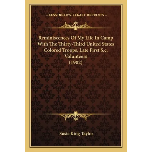 Reminiscences Of My Life In Camp With The Thirty-Third United States Colored Troops, Late First S.c. Volunteers (1902)