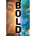 Bold: How to Go Big, Create Wealth, and Impact the World