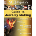 Bench Magazine's Guide to Jewelry Making
