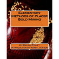 Elementary Methods of Placer Gold Mining