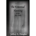 The Homestead Haunting of the Oley Valley