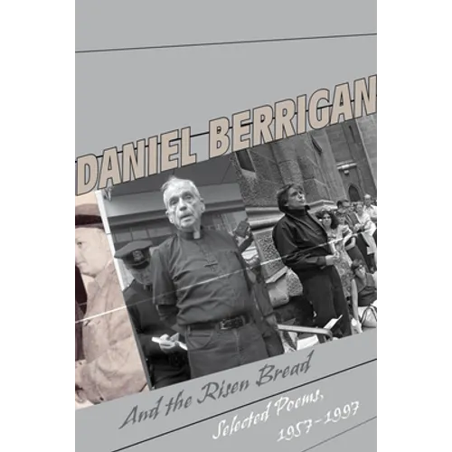 And the Risen Bread: Selected and New Poems 1957-97